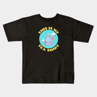 This is My Tea Shirt | Cute Tea Pun Kids T-Shirt